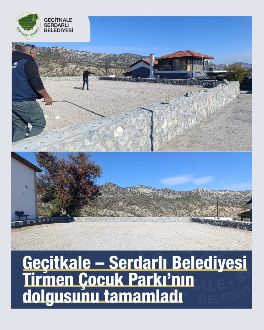 Ge&ccedil;itkale &ndash; Serdarlı Belediyesi Tirmen &Ccedil;ocuk Parkı&rsquo;nın dolgusunu tamamladı