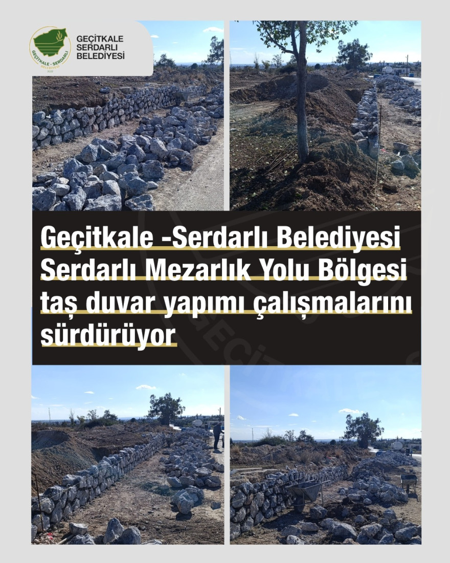 Ge&ccedil;itkale -Serdarlı Belediyesi Serdarlı Mezarlık Yolu B&ouml;lgesi taş duvar yapımı &ccedil;alışmalarını s&uuml;rd&uuml;r&uuml;yor.