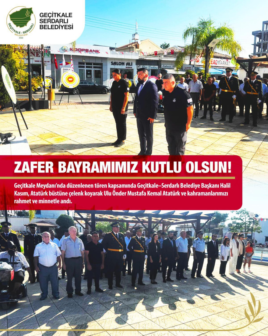 30 AĞUSTOS ZAFER BAYRAMI GEÇİTKALE'DE TÖRENLE KUTLANDI